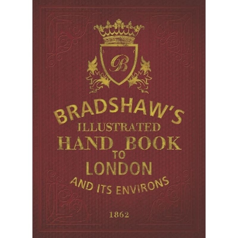 Bradshaws Handbook to London