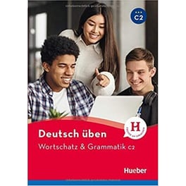 Deutsch Uben- Wortschatz & Grammatik C2