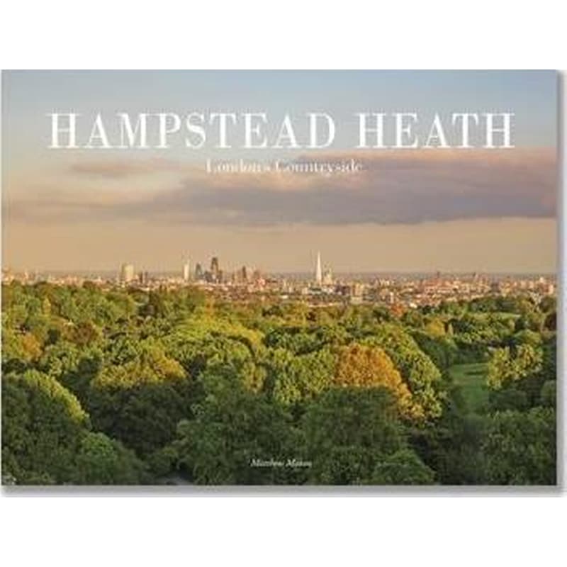 Hampstead Heath : Londons Countryside