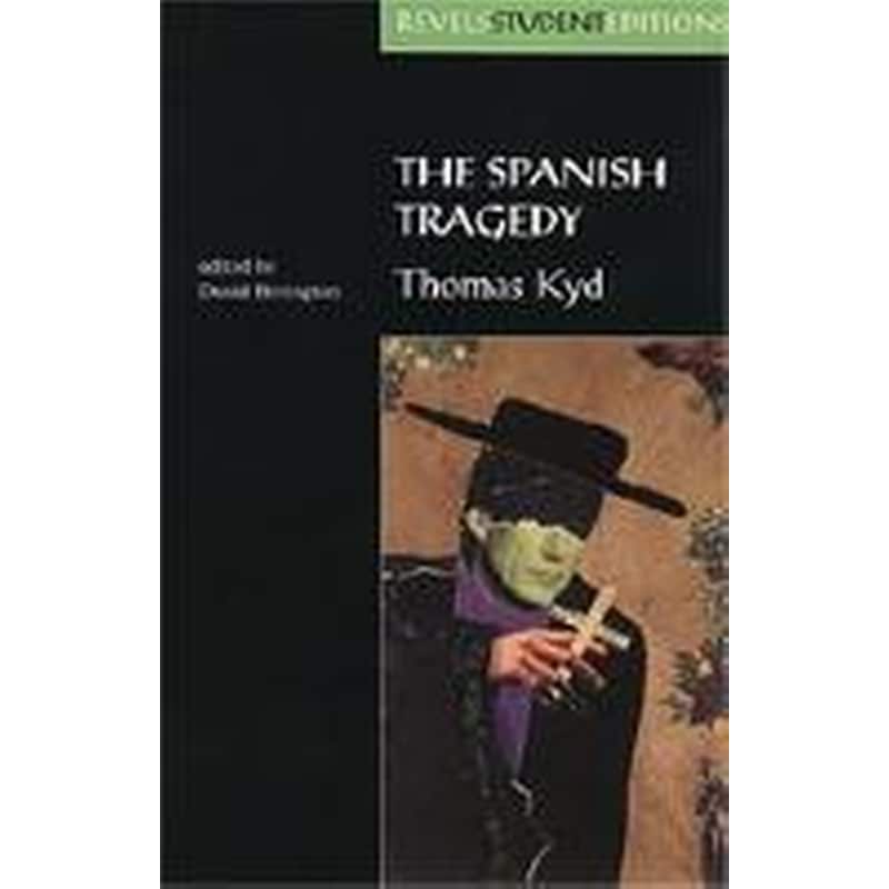 Spanish Tragedy (Revels Student Edition)