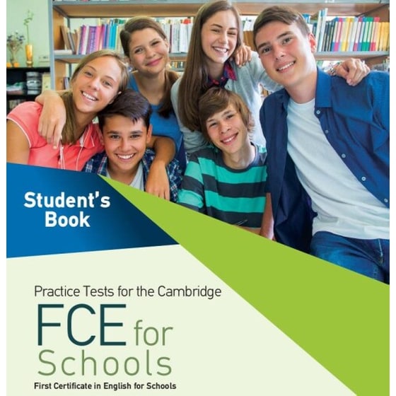 Practice Tests For The Cambridge FCE For Schools- Student s Book image 0
