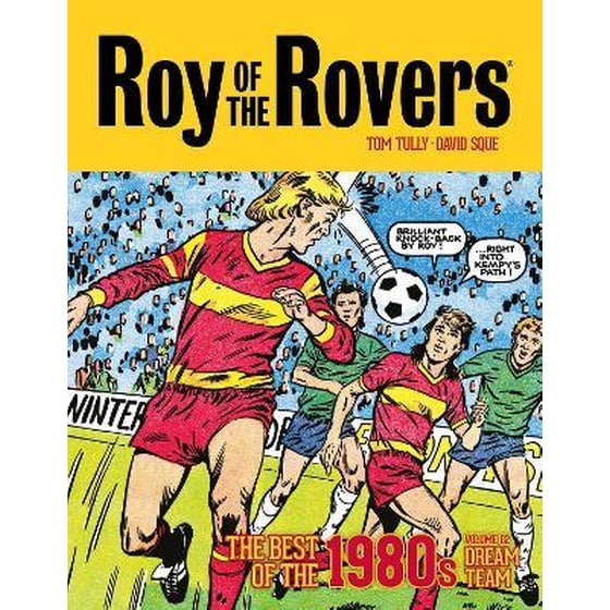 Roy of the Rovers: The Best of the 1980s Volume 2 : Dream Team image 0