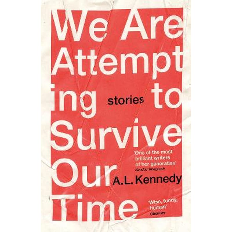 We Are Attempting to Survive Our Time