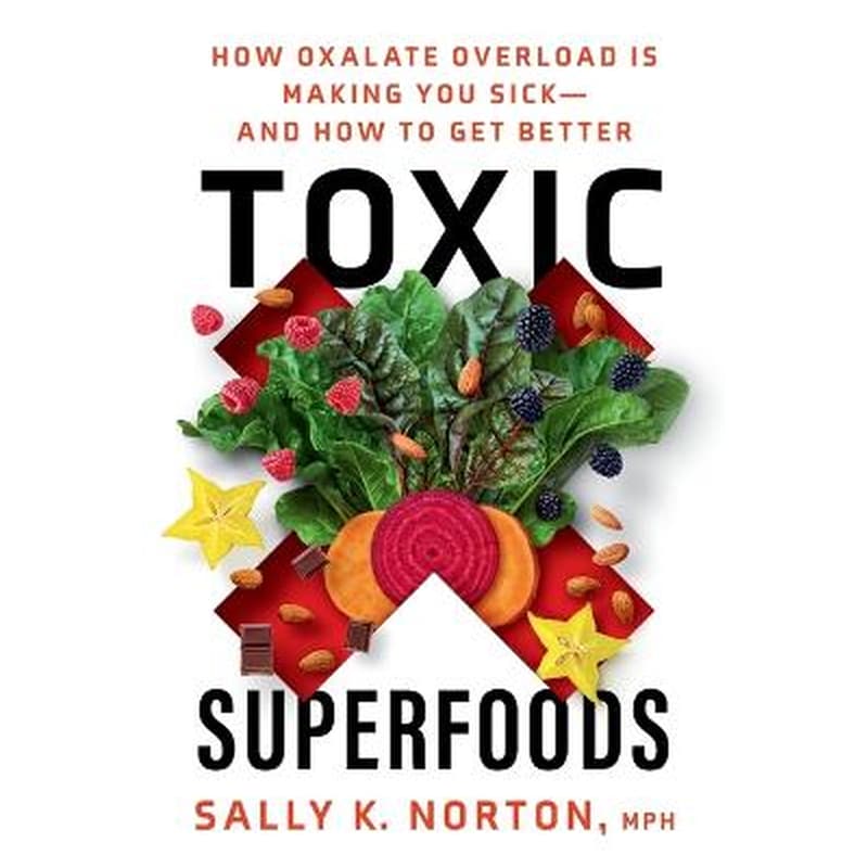 Toxic Superfoods