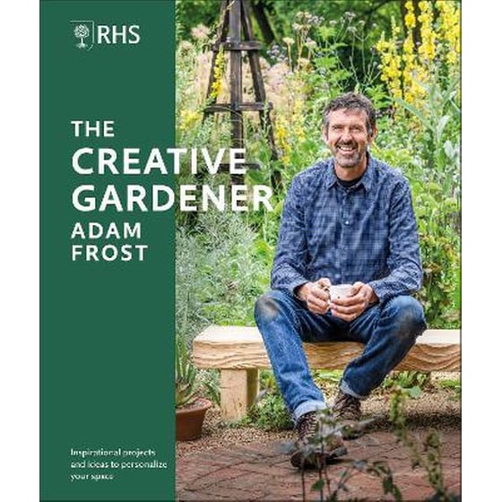 RHS The Creative Gardener : Inspiration and Advice to Create the Space You Want image 0