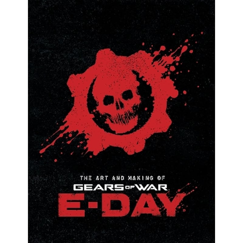 The Art and Making of Gears of War: E-Day