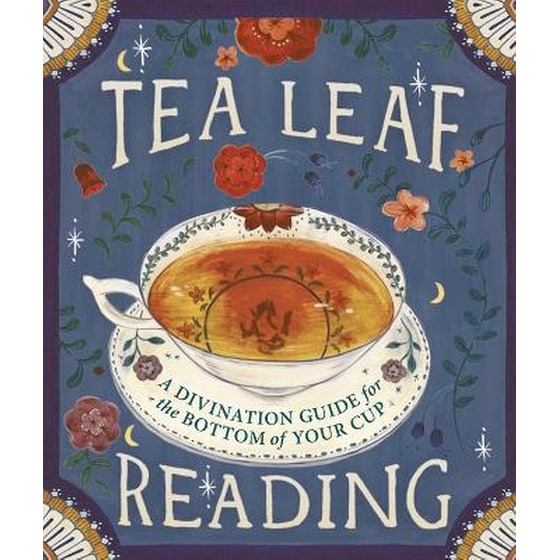 TEA LEAF READING: A DIVINATION GUIDE FOR image 0
