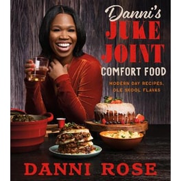Danni's Juke Joint Comfort Food Cookbook