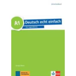 Deutsch echt einfach: Lehrerhandbuch A1