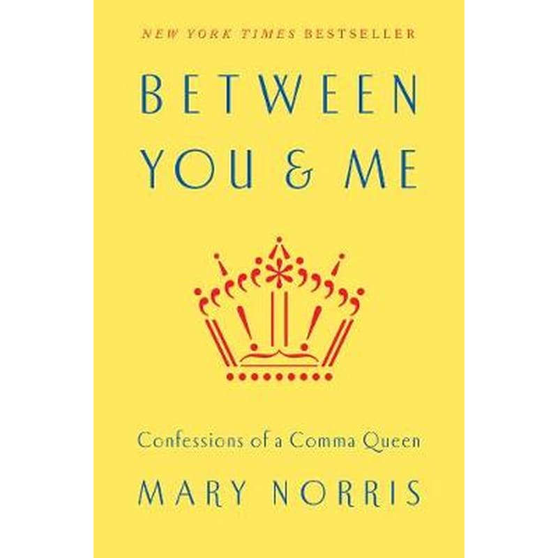 Between You Me - Confessions of a Comma Queen