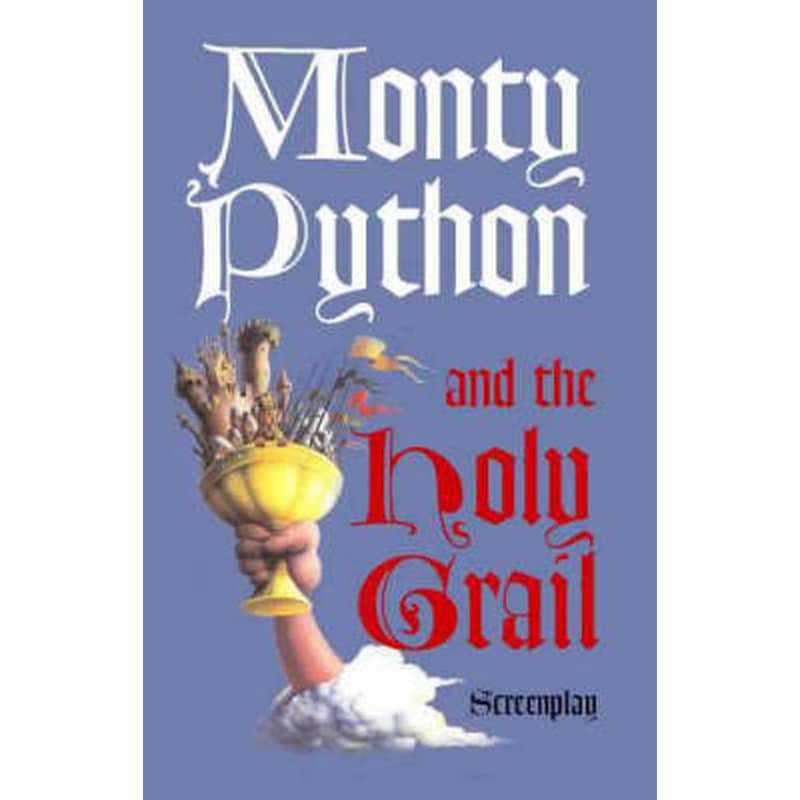 Monty Python and the Holy Grail: Screenplay