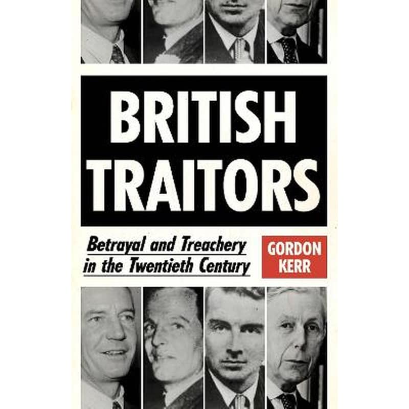 BRITISH TRAITORS: BETRAYAL AND TREACHERY