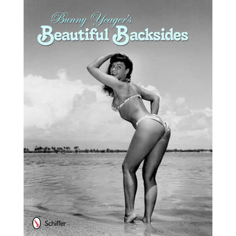Bunny Yeagers Beautiful Backsides