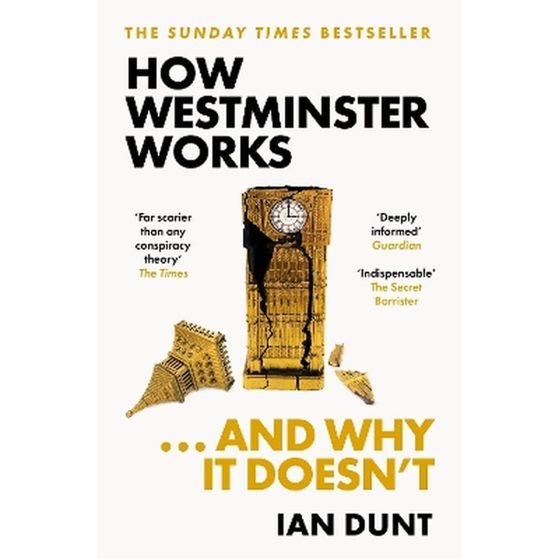 How Westminster Works . . . and Why It Doesnt