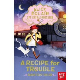 Alice Eclair, Spy Extraordinaire! A Recipe for Trouble