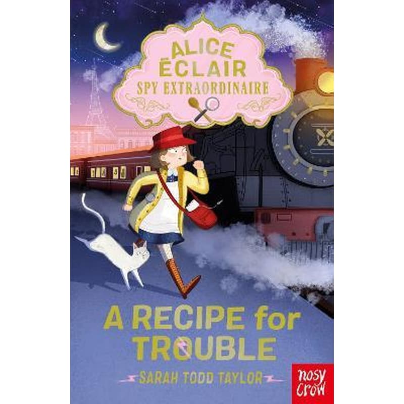 Alice Eclair, Spy Extraordinaire! A Recipe for Trouble