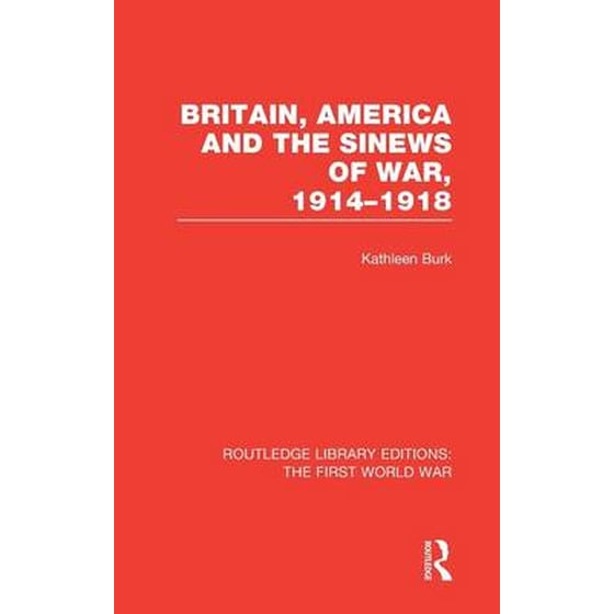 Britain, America and the Sinews of War, 1914-1918 image 0