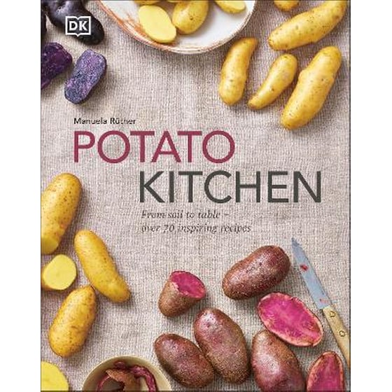 Potato Kitchen : From Soil to Table - Over 70 Inspiring Recipes image 0