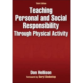 Teaching Personal and Social Responsibility Through Physical Activity