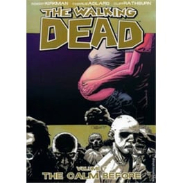 The Walking Dead Volume 7: The Calm Before