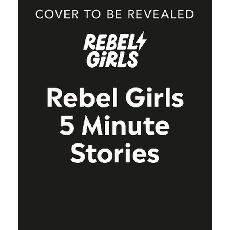 Rebel Girls 5-Minute Stories