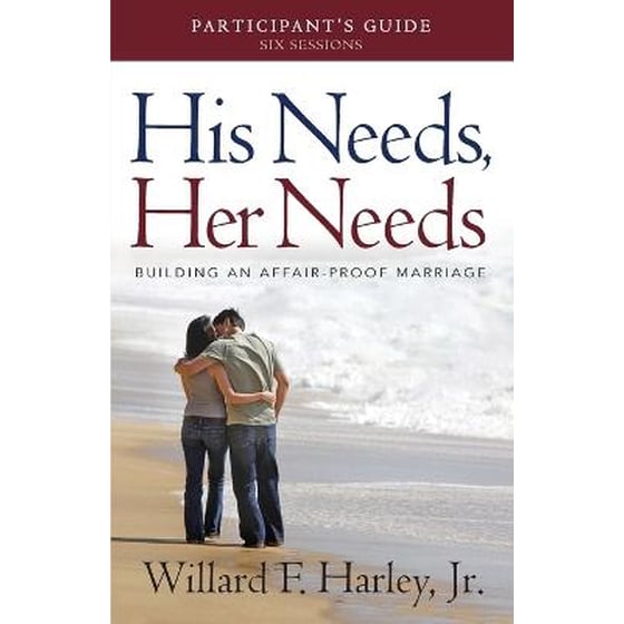 His Needs, Her Needs Participant`s Guide - Building an Affair-Proof Marriage image 0