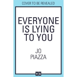 Everyone is Lying to You