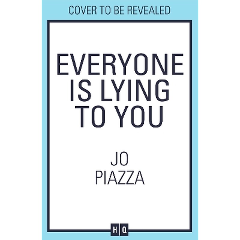 Everyone is Lying to You