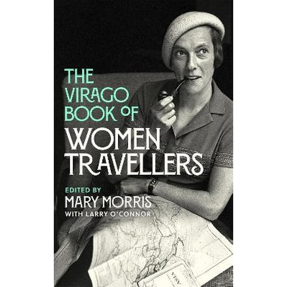 The Virago Book Of Women Travellers. image 0
