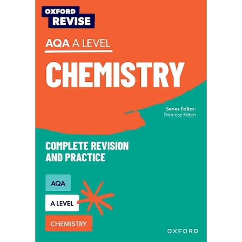 Oxford Revise: AQA A Level Chemistry Complete Revision and Practice
