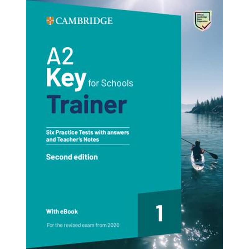 A2 Key for Schools Trainer 1 for the revised exam from 2020 Second edition Six Practice Tests with Answers and Teachers Notes with Resources Download with eBook