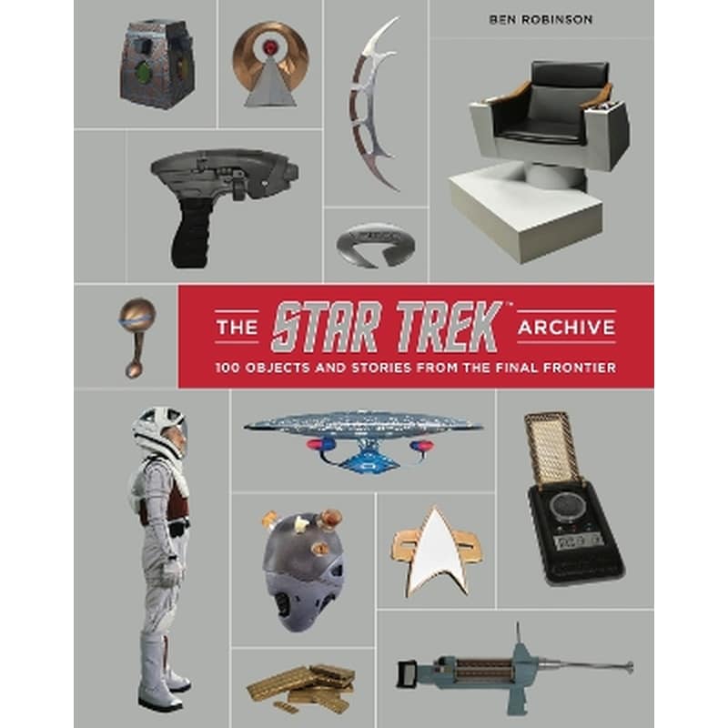 The Star Trek Archive: 100 Objects and Stories from the Final Frontier