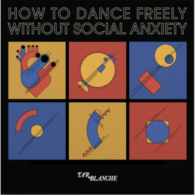 How to Dance Freely without Social Anxiety (LP)