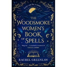 The Woodsmoke Women’s Book of Spells