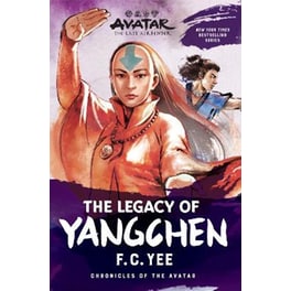 Avatar: The Last Airbender: The Legacy of Yangchen (Chronicles of the Avatar Book 4)
