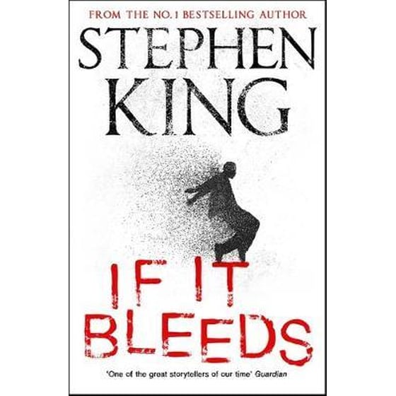 If It Bleeds : The No. 1 bestseller featuring a stand-alone sequel to THE OUTSIDER plus three irresistible novellas image 0