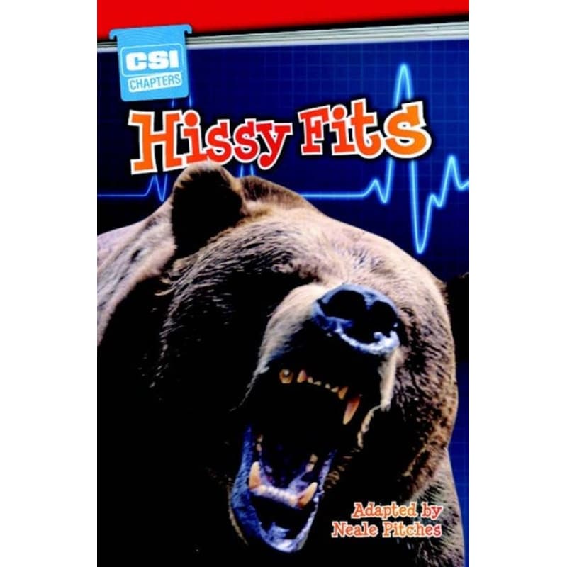 Csi Chapters:Hissy Fits