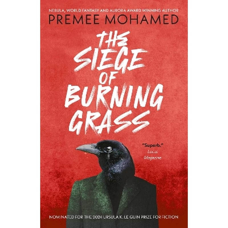 The Siege of Burning Grass: Shortlisted for the 2024 Ursula K. Le Guin Prize for Fiction