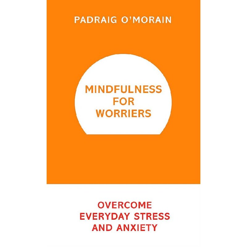 Mindfulness for Worriers