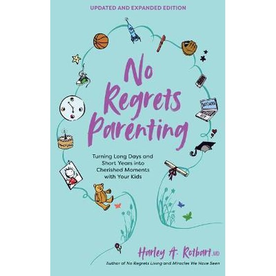 No Regrets Parenting, Updated and Expanded Edition: Turning Long Days and Short Years into Cherished Moments with Your Kids image 0