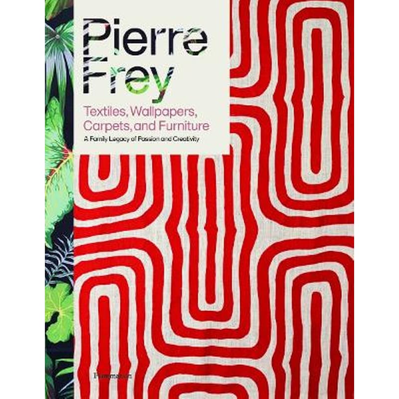 Pierre Frey: Textiles, Wallpapers, Carpets, and Furniture