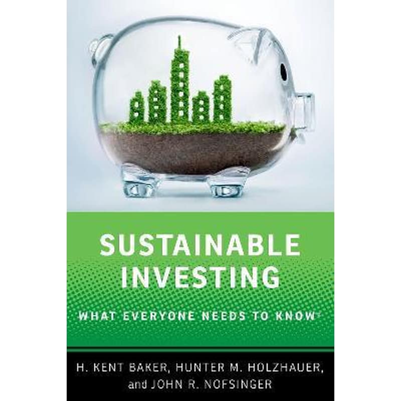 Sustainable Investing : What Everyone Needs to Know
