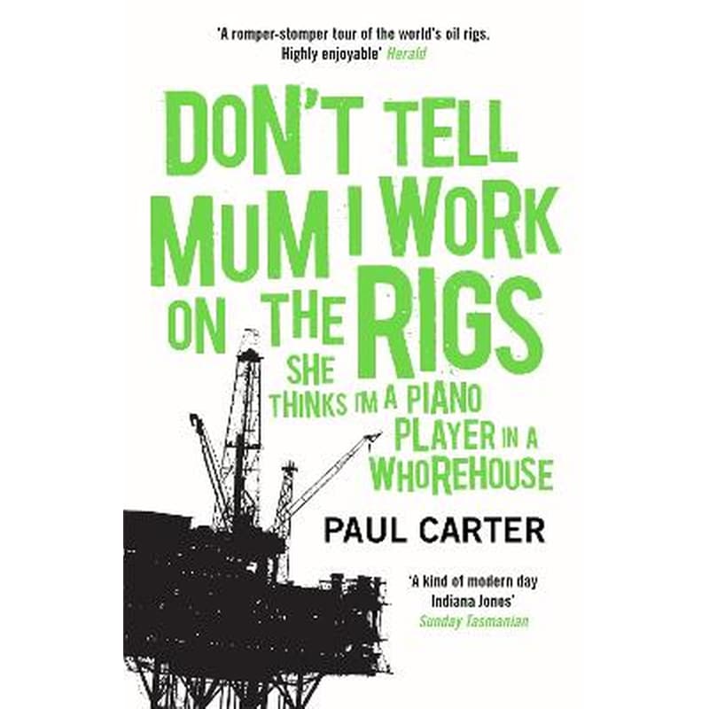Dont Tell Mum I Work on the Rigs