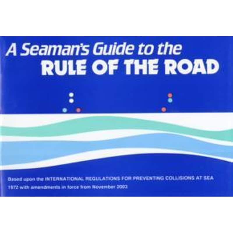 A Seamans Guide to the Rule of the Road