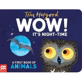 WOW! It's Night-time : A first book of animals