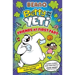 BEANO Betty and the Yeti: Friends at First Fart