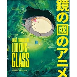 Anime Through the Looking Glass