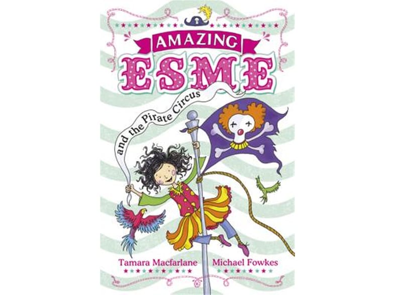 Amazing Esme and the Pirate Circus