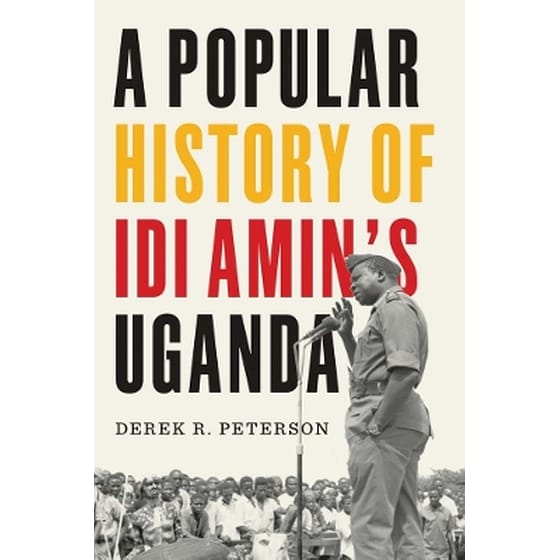 A Popular History of Idi Amin's Uganda image 0