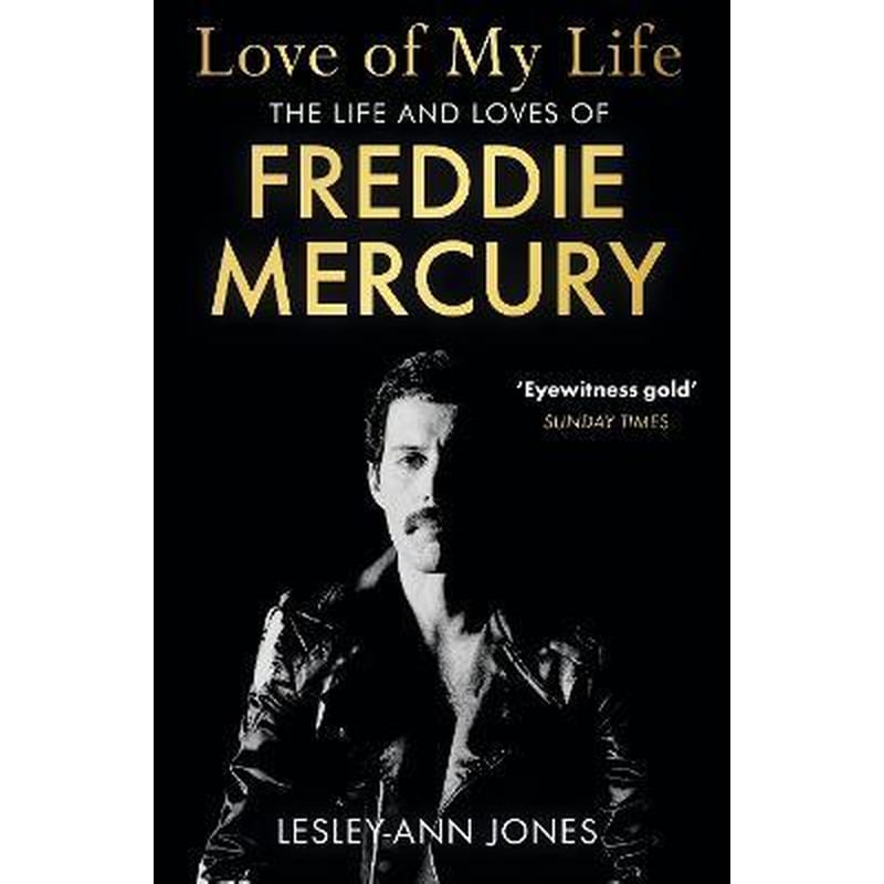 Love of My Life : The Life and Loves of Freddie Mercury